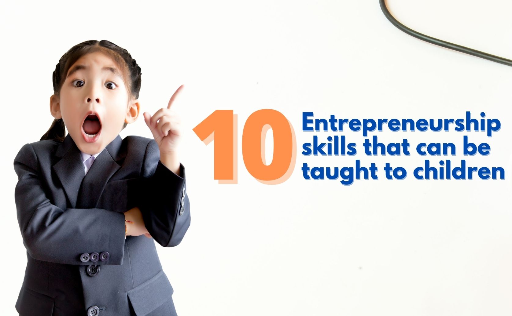 10 Entrepreneurship Skills that can be taught to children